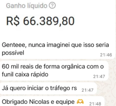 R$66.389,80 DE GANHO LÍQUIDO. R$60 MIL DE FORMA ORGÂNICA COM O FUNIL CAIXA RÁPIDO.